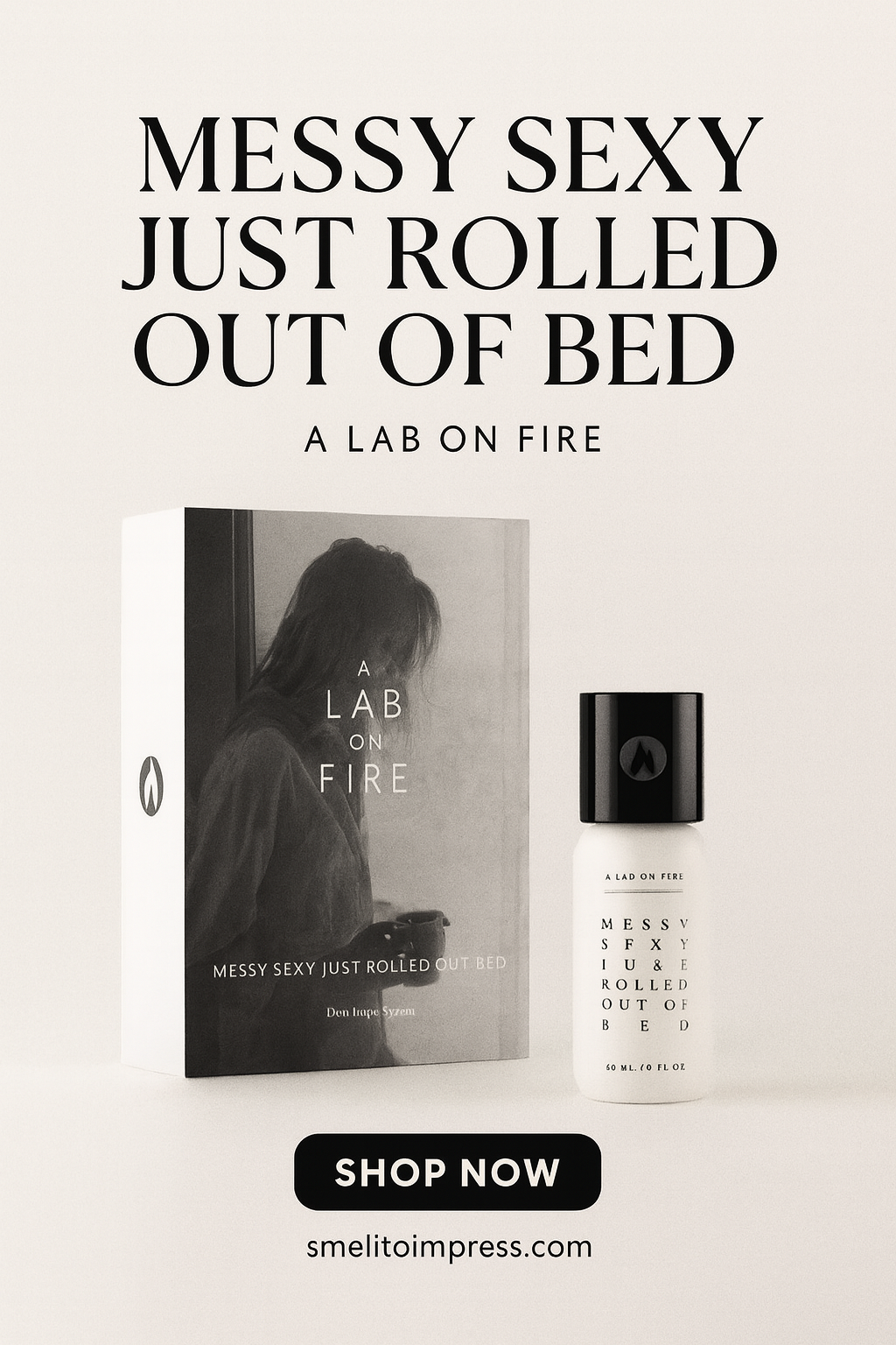 A Lab On Fire disordinato Sexy appena rotolato fuori dal letto 60ml A Lab On Fire disordinato Sexy appena rotolato fuori dal letto 60ml